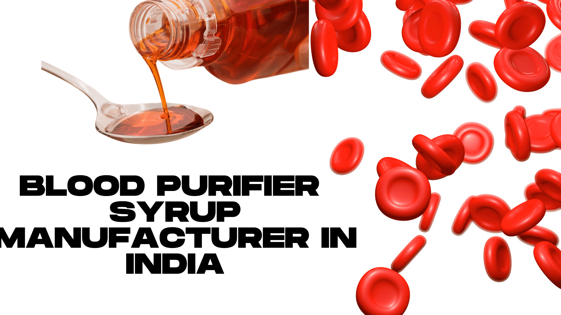 Blood Purifier Syrup Manufacturer in India